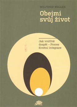 Obejmi svůj život - Wilfried Nelles