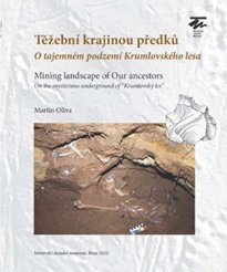 Těžební krajinou předků   O tajemném podzemí Krumlovského lesa