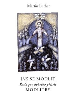 Jak se modlit - Martin Luther