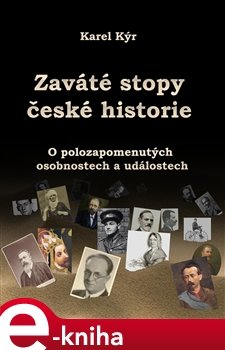Zaváté stopy české historie - Karel Kýr