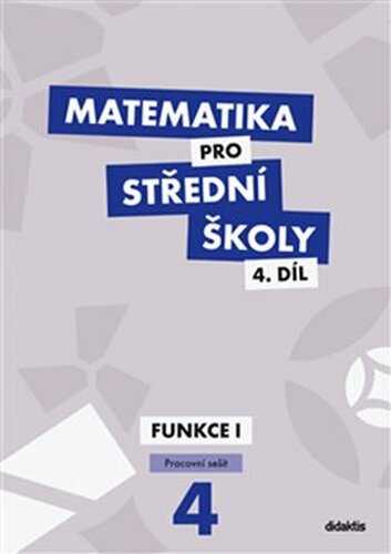 Matematika pro střední školy 4.díl Pracovní sešit