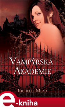 Vampýrská akademie 1 - Richelle Mead