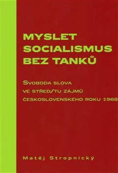 Myslet socialismus bez tanků - Matěj Stropnický