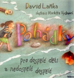 Pohádky pro dospělé děti a nedospělé dospělé - David Laňka