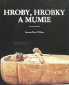 Hroby, hrobky a mumie - Paul Bahn