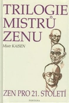 Trilogie mistrů zenu - Mistr Kaisen, Anna Komendová