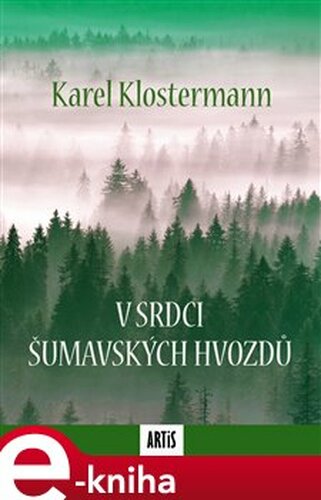 V srdci šumavských hvozdů - Karel Klostermann