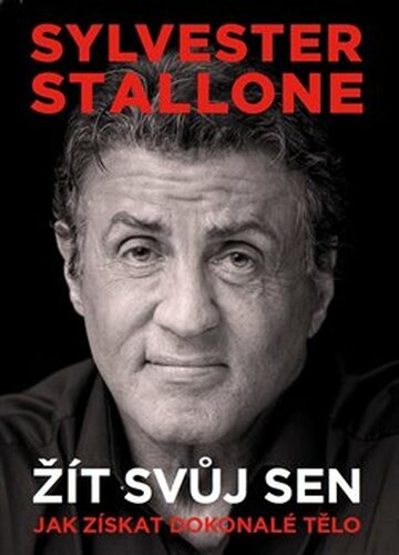 Sylvester Stallone: žít svůj sen - Sylvester Stallone