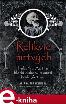 Relikvie mrtvých - Ariana Franklinová