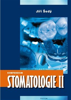 Kompendium Stomatologie II - Jiří Šedý