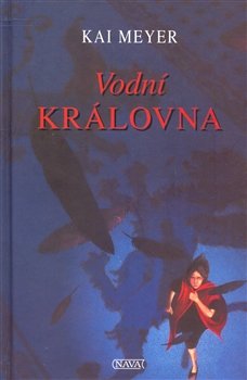 Vodní královna - Kai Meyer