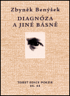 Diagnóza a jiné básně - Zbyněk Benýšek