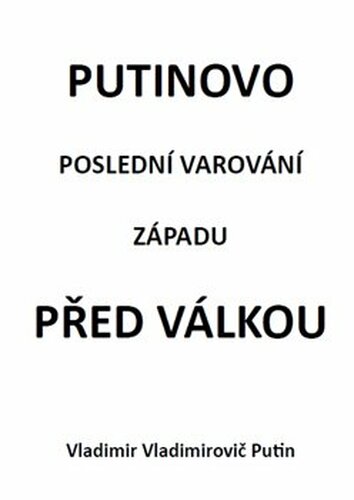 Putinovo poslední varování Západu před válkou - Vladimír Vladimirovi Putin