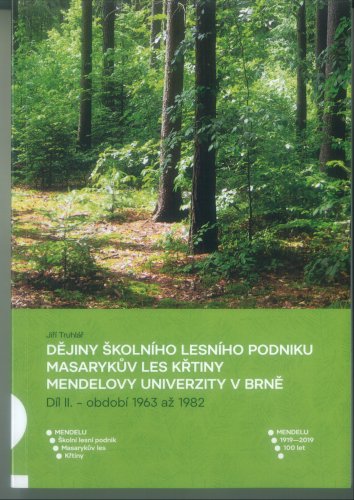 Dějiny školního lesního podniku Masarykův les Křtiny Mendelovy univerzity v Brně. Díl II. - období 1963 až 1982