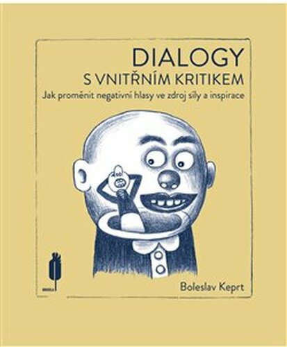 Dialogy s vnitřním kritikem - Boleslav Keprt