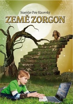 Země Zorgon - Stanislav Petr Kácovský