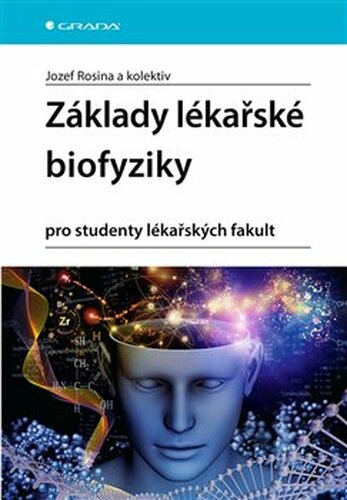 Základy lékařské biofyziky - Hana Kolářová, Jozef Rosina, Jana Vránová