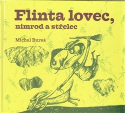 Flinta lovec, nimrod a střelec - Michal Bureš