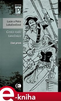 Cesta rudé tanečnice (část první) - Lucie Lukačovičová, Petra Lukačovičová