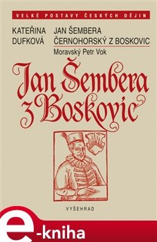 Jan Šembera Černohorský z Boskovic - Kateřina Dufková