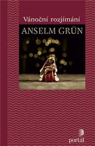 Vánoční rozjímání - Anselm Grün