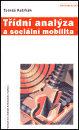 Třídní analýza a sociální mobilita - Tomáš Katrňák