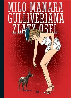 Gulliveriana. Zlatý osel - Milo Manara