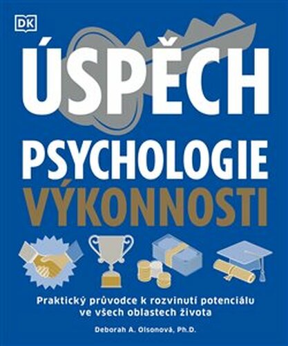 Úspěch. Psychologie výkonnosti - Deborah A. Olsonová