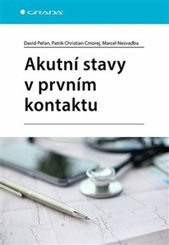 Akutní stavy v prvním kontaktu - Marcel Nesvadba, David Peřan, Patrik Christian Cmorej