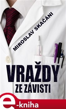 Vraždy ze závisti - Miroslav Skačáni