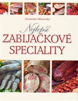 Nejlepší zabijačkové speciality - Alexander Hlinovský