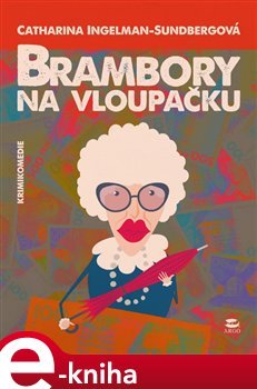 Brambory na vloupačku - Catharina Ingelman-Sundberg