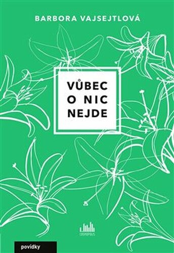 Vůbec o nic nejde - Barbora Vajsejtlová