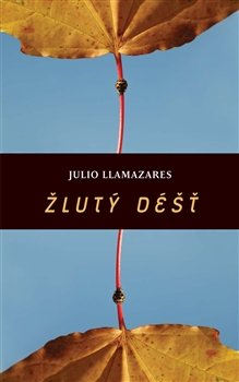 Žlutý déšť - Julio Llamazares