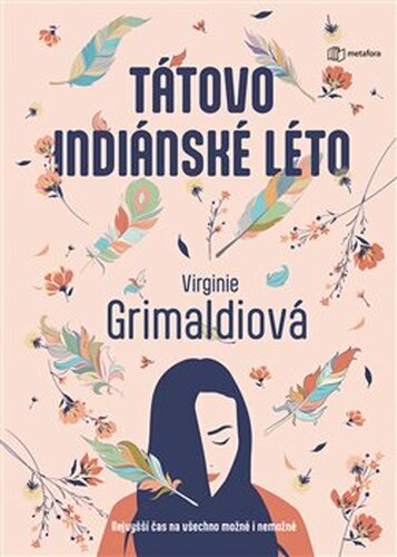 Tátovo indiánské léto - Virginie Grimaldi