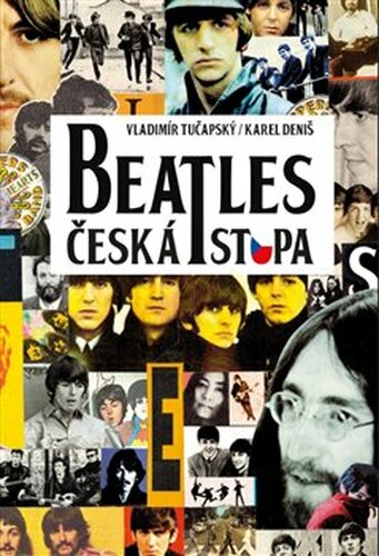 Beatles - česká stopa - Vladimír Tučapský, Karel Deniš