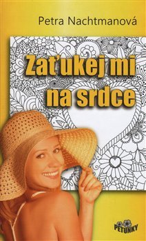 Zaťukej mi na srdce - Petra Nachtmanová