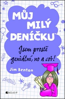 Můj milý deníčku - Jsem prostě geniální, no a co?! - Jim Benton