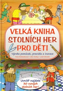Velká kniha stolních her pro děti - Pavla Šmikmátorová, Lukáš Němeček