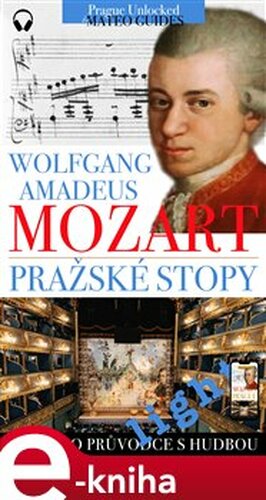 W. A. Mozart - Pražské stopy: Fascinující hudební výlet Prahou (light verze) - Lubor Matěj