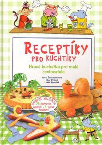 Receptíky pro kuchtíky 3 - Lukáš Němeček, Libor Drobný, Pavla Šmikmátorová