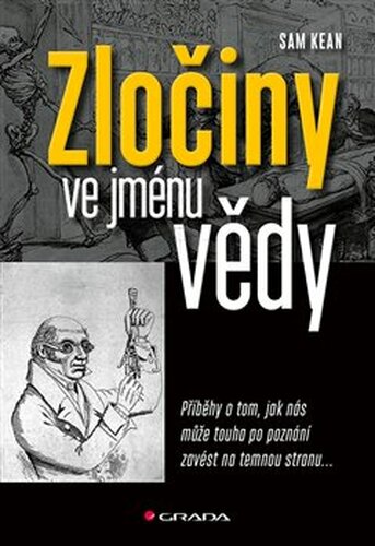 Zločiny ve jménu vědy - Sam Kean