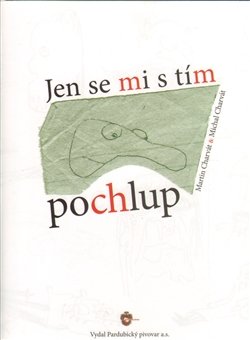 Jen se mi s tím pochlup - Martin Charvát, Michal Charvát