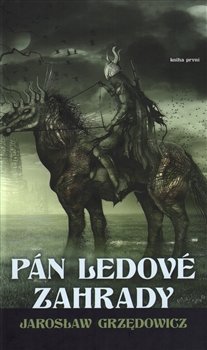 Pán ledové zahrady - Jaroslaw Grzedowicz