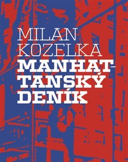 Manhattanský deník - Milan Kozelka