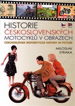 Historie československých motocyklů v obrazech - Miloslav Straka