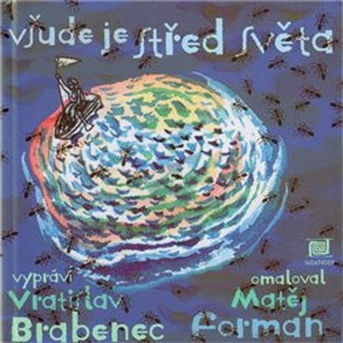 Všude je střed světa - Vratislav Brabenec