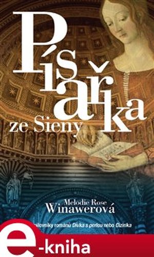 Písařka ze Sieny - Melodie Rose Winawerová