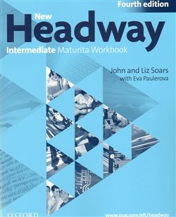 New Headway Intermeditate the Fourth Edition - Maturita Work Book (Czech Edition) - Liz Soars, John Soars