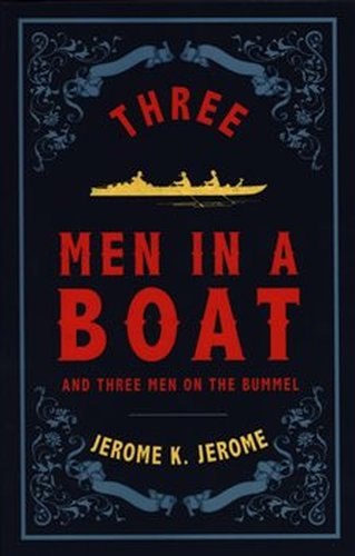 Three Men in a Boat (Alma Classics Evergreens) - Jerome Klapka Jerome